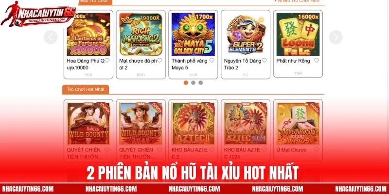 2 phiên bản nổ hũ tài xỉu hot nhất 