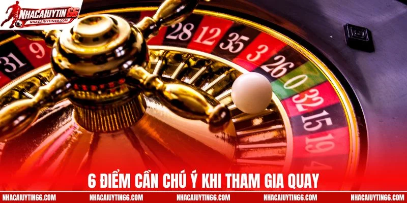 6 điểm cần chú ý khi tham gia quay