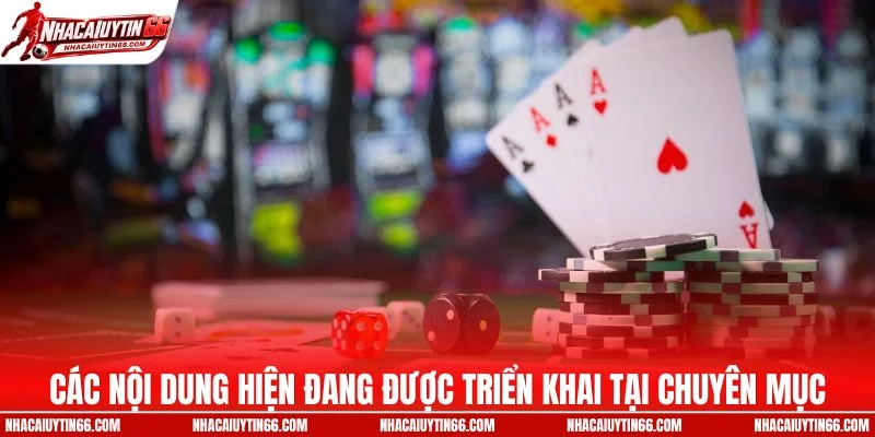 Các nội dung hiện đang được triển khai tại chuyên mục