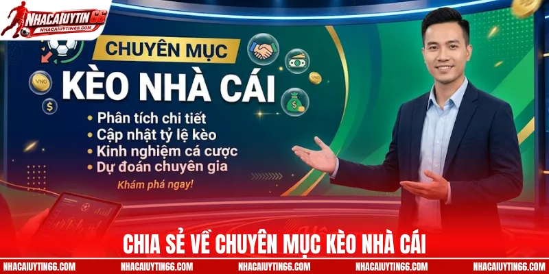 Chia sẻ về chuyên mục kèo nhà cái