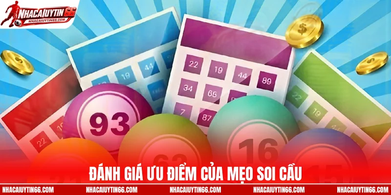 Đánh giá ưu điểm của mẹo soi cầu