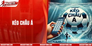 Kèo Châu Á – Bí Quyết Để Chinh Phục Các Phần Thưởng Lớn