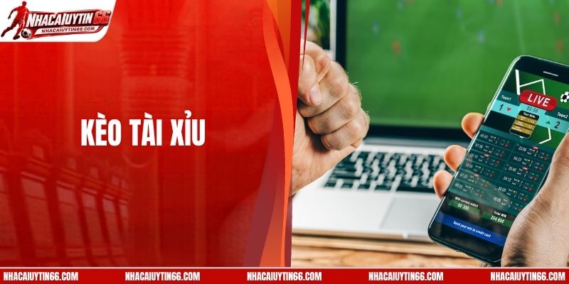 Kèo Tài Xỉu - Cách Đọc Mốc Kèo Chuẩn, Dễ Hiểu Nhất