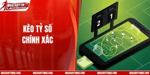 Kèo Tỷ Số Chính Xác – Khám Phá Hình Thức Cá Cược HOT #1