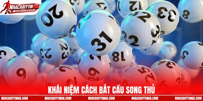 Khái niệm cách bắt cầu song thủ