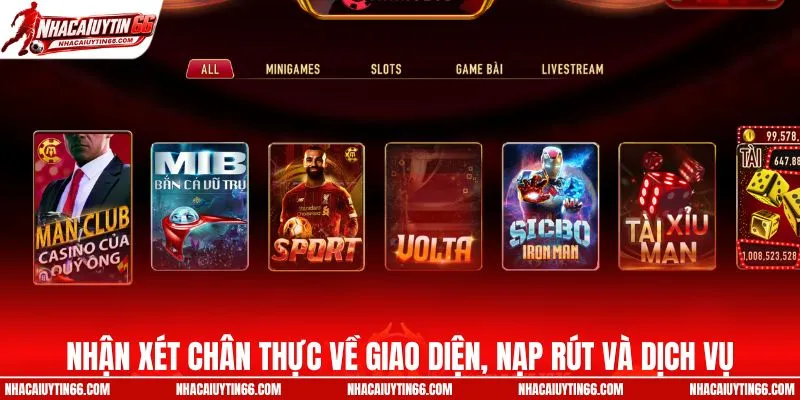 Nhận xét chân thực về giao diện, nạp rút và dịch vụ