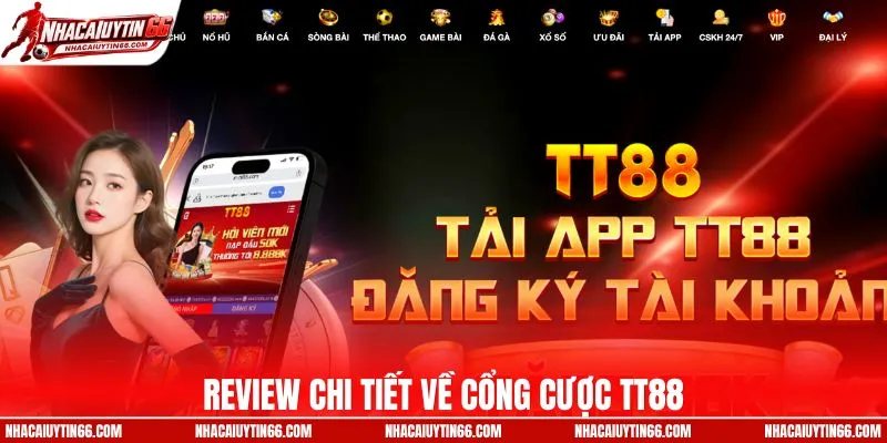 Review chi tiết về cổng cược TT88