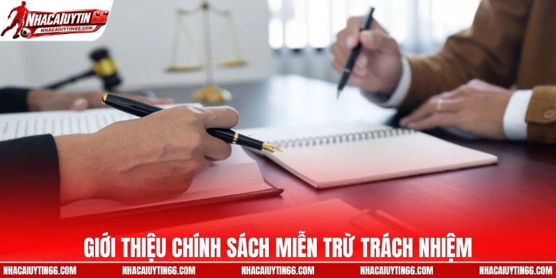 Thông tin tổng quan về miễn trừ trách nhiệm