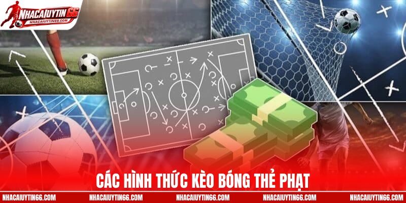 Tổng hợp hình thức kèo bóng thẻ phạt