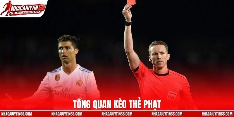 Tổng quan về kèo thẻ phạt